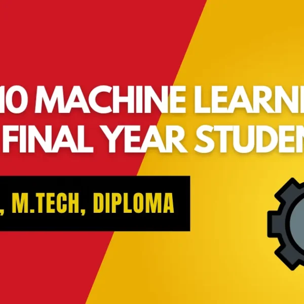Machine Learning Projects for Final Year Students